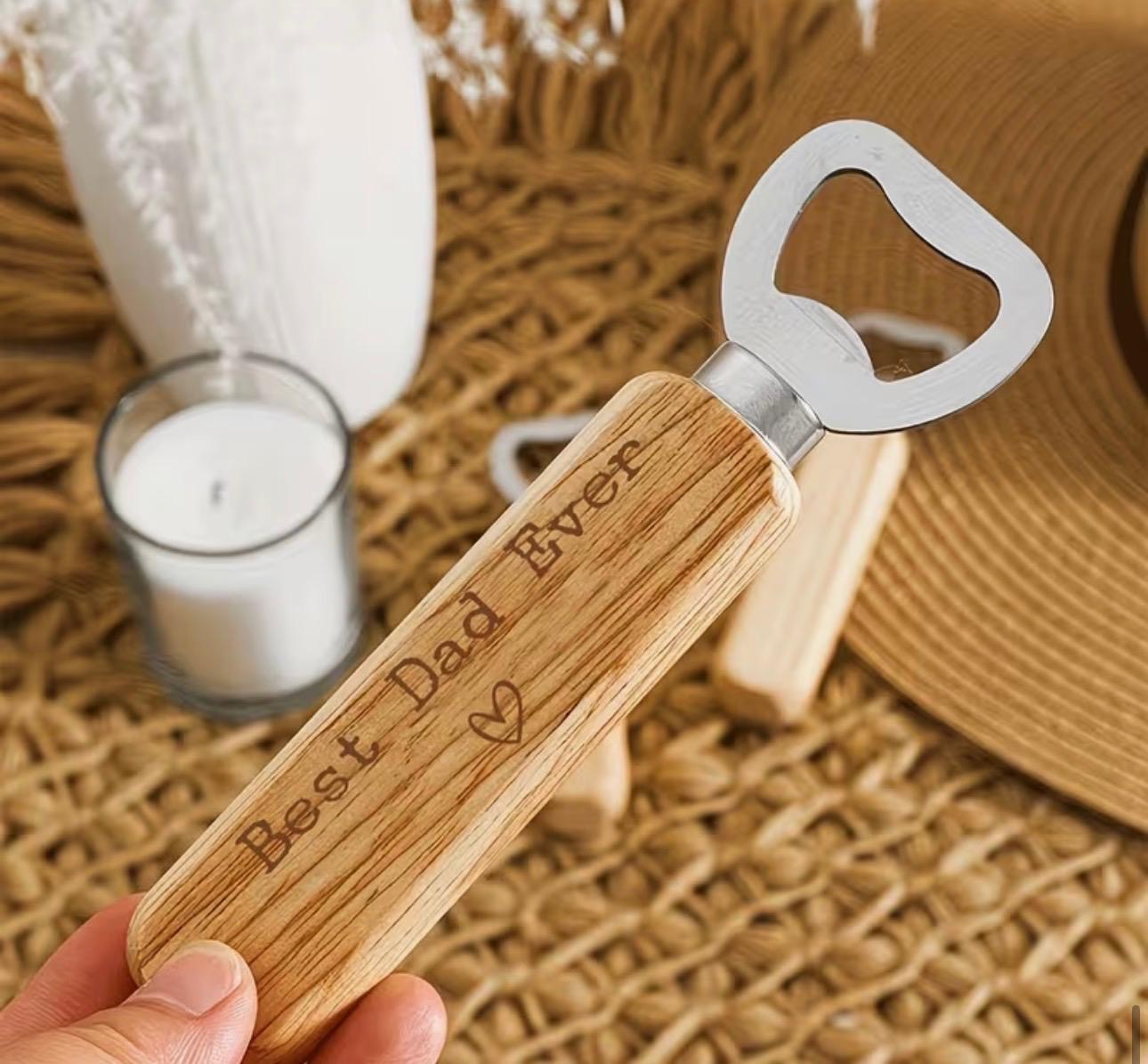 Best Dad Ever Bottle Opener