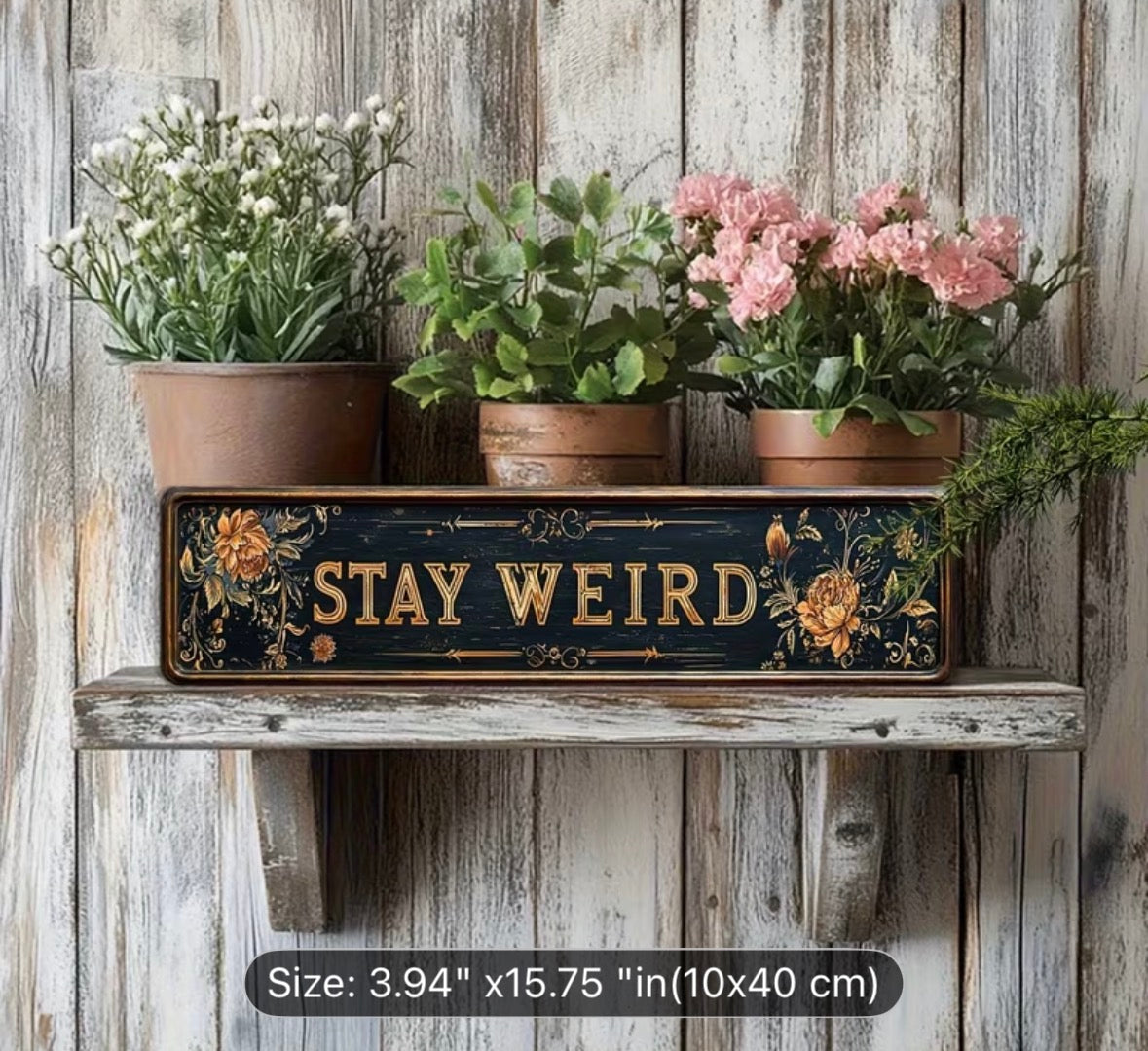 Vintage Stay Weird Aluminium Wall Sigh 2D