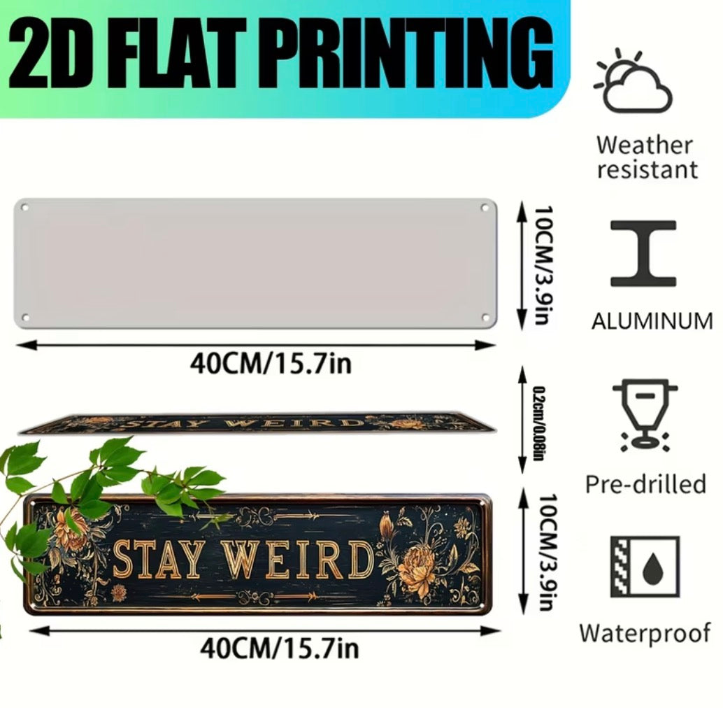 Vintage Stay Weird Aluminium Wall Sigh 2D