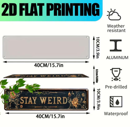 Vintage Stay Weird Aluminium Wall Sigh 2D