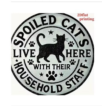 Spoiled Cats Live Here Sign