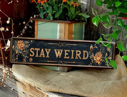 Vintage Stay Weird Aluminium Wall Sigh 2D