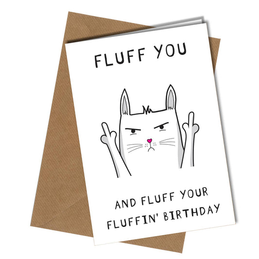 Greetings Card Birthday Card from the Cat Fluff You